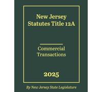 New Jersey Statutes Title 12A - Commercial Transactions 2025