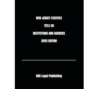 NEW JERSEY STATUTES TITLE 30 INSTITUTIONS AND AGENCIES 2025 EDITION
