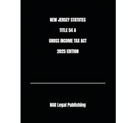 NEW JERSEY STATUTES TITLE 54 A GROSS INCOME TAX ACT 2025 EDITION
