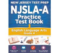 NEW JERSEY TEST PREP NJSLA-A Practice Test Book English Language Arts Grade 4: Preparation for the ELA-Reading and ELA-Writing Tests