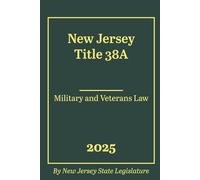 New Jersey Title 38A - Military and Veterans Law 2025