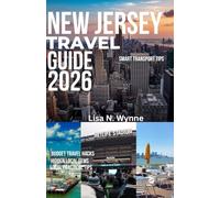 NEW JERSEY TRAVEL GUIDE 2026: The Ultimate Fan’s Roadmap to MetLife Stadium:How to Navigate the Meadowlands, Find Affordable Jersey Hotels, and Master NYC Transit Secrets without the Manhattan Price