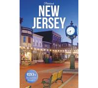 New Jersey Travel Photobook: Iconic Landmarks and Hidden Gems From Atlantic Shores to Garden State Hills (Coffee Table Book Across America)
