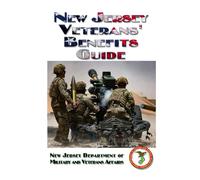 New Jersey Veterans' Benefits Guide: NEW JERSEY DEPARTMENT OF MILITARY AND VETERANS AFFAIRS