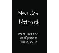 New Job Time to Start a New List Of People To Keep My Eye On Notebook