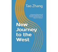 New Journey to the West: 2. A Journey of Discovery of Scientific Unification of All Sciences of Interactions of Nature & Humans