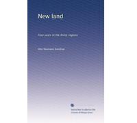 New land: Four years in the Arctic regions: Volume 2