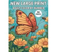 New Large Print Adult Color By Number: Large Print Color by Number for Adults - 100 Easy and Relaxing Pages with Flowers, Butterflies, Birds, Animals, and More