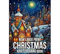New Large Print Christmas Adult Coloring Book: Large Print Christmas Coloring Book Christmas Simple 50 Coloring Pages for Adult and Seniors With Beautiful Winter Scenes...