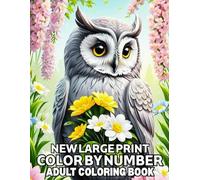 New Large Print Color By Number Adult Coloring Book: Large Print Color By Number Coloring Book For Adults Birds, Flowers, Butterflies and More | Simple Designs Color By Number Coloring Book