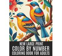 New Large Print Color By Number Coloring Book For Adults: 50+ Color By Number Coloring Book For Adults | Large Print relaxing Butterflies, Animals, ... Sea Animals, Nature Scenes and More.
