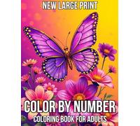 New Large Print Color By Number coloring Book For Adults: New Large Print Easy 50 Color By Number Adult Coloring Pages of Butterfly, Birds, Animals and More...Color By Number Coloring Book