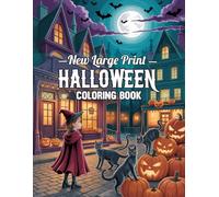 New Large Print Halloween Coloring Book: An Adult 50 Easy and Fun Halloween Designs for Relaxation. Large Print Coloring Pages with Pumpkins, Ghosts, Witches & More.