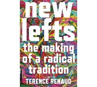 New Lefts: The Making of a Radical Tradition
