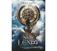 NEW LENDT - A World Beyond Time: Urban Fantasy meets Historical Fantasy (NEW LENDT Series Book1)