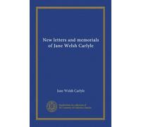 New letters and memorials of Jane Welsh Carlyle