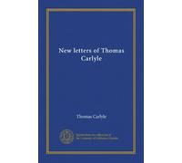 New letters of Thomas Carlyle (v.1)