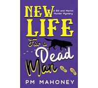 New Life For a Dead Man: 1 (A Bill and Martin Murder Mystery)