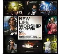 NEW LIFE WORSHIP-COUNTING ON GOD