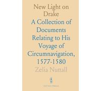 New Light on Drake: A Collection of Documents Relating to His Voyage of Circumnavigation, 1577-1580