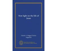 New light on the life of Jesus