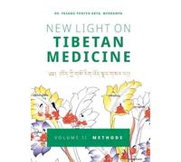New Light on Tibetan Medicine: Volume II - Methods