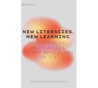 New Literacies, New Learning: Cyber-Social Pedagogies in the Brazilian Context
