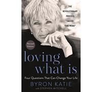 NEW-Loving What Is, Revised Edition: Four Questions That Can Change Your Life