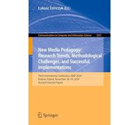 New Media Pedagogy: Research Trends, Methodological Challenges, and Successful Implementations: Third International Conference, NMP 2024, Kraków, ... in Computer and Information Science)