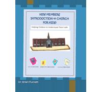New Members Introduction to Church for Kids: Helping Children to Understand Their Faith