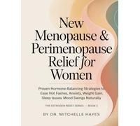 New Menopause & Perimenopause Relief for Women: Proven Hormone-Balancing Strategies to Ease Hot Flashes, Anxiety, Weight Gain, Sleep Issues & Mood Swings Naturally (ESTROGEN RESET SERIES)
