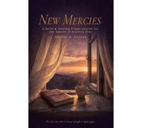 New Mercies: A Grief & Healing Prayer Journal for the Season of Starting Over