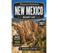 New Mexico Bucket List: Discover 150 Red Rock Landscapes, Santa Fe Art Districts, Ancient Pueblo Sites, Scenic Desert Drives, White Sands National Park Wonders, and Historic Southwest Cultural Routes