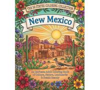 New Mexico Coloring Book for Adults and Teens: Desert Landscapes, Adobe Villages, Hot Air Balloons, Wildlife, Historic Landmarks and Southwestern Traditions