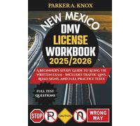 NEW MEXICO DMV LICENSE WORKBOOK 2025/2026: A Beginner’s Study Guide to Acing the Written Exam - Includes Traffic Laws, Road Signs, and Full Practice Tests