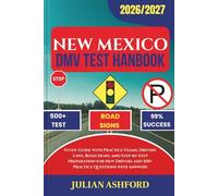 NEW MEXICO DMV TEST HANDBOOK: Study Guide with Practice Exams, Driving Laws, Road Signs, and Step-by-Step Preparation for New Drivers and 500+ Practice Questions with Answers (DriveSmart DMV Prep)