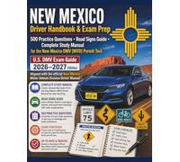 NEW MEXICO Driver Handbook & Exam Prep: 500 Practice Questions • Road Signs Guide • Complete Study Manual for the New Mexico DMV (MVD) Permit Test U.S. DMV Exam Guide 2026-2027 Edition