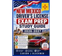 NEW MEXICO DRIVER’S LICENSE EXAM PREP STUDY GUIDE 2026-2027: The Complete Guide To Pass Your New Mexico Driver’s License Exam With Confidence.