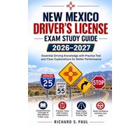 NEW MEXICO DRIVER'S LICENSE EXAM STUDY GUIDE 2026-2027: Essential Driving Knowledge with Practice Test and Clear Explanations for Better Performance