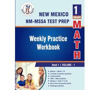 New Mexico Measures of Student Achievement (NM-MSSA) Test Prep : 1st Grade Math , Weekly Practice WorkBook Volume 1 (New Mexico (NM-MSSA) State Test prep by Math-Knots)
