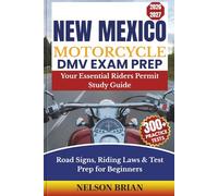 New Mexico Motorcycle DMV EXAM PREP: Your Essential Riders Permit Study Guide - Road Signs, Riding Laws & Test Prep for Beginners (Two-Wheel Test Mastery Series)