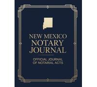 New Mexico Notary Journal: Public Notary Log Book | 8.5 x 11, Over 200 Entries: Secure, Compliant, and Easy-to-Use Record Keeping for Notarial Acts