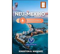 New Mexico Reiseführer 2026: Ein umfassender Führer zu malerischen Routen, Campingplätzen, Boondocking-Standorten und Outdoor-Abenteuern im Land der Verzauberung (GlobeTrotter’s Guidebook)