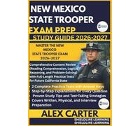 NEW MEXICO STATE TROOPER EXAM PREP STUDYGUIDE 2026/2027: MASTER THE NEW MEXICO STATE TROOPER EXAM 2026-2027