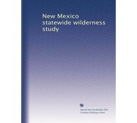 New Mexico statewide wilderness study: Volume 3