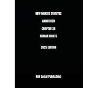 NEW MEXICO STATUTES ANNOTATED CHAPTER 28 HUMAN RIGHTS 2025 EDITION