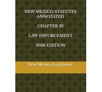 NEW MEXICO STATUTES ANNOTATED CHAPTER 29 LAW ENFORCEMENT 2026 EDITION