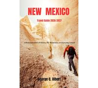 New Mexico Travel Guide 2026-2027: A Rich Exploration of History, Art, Wilderness, and Everyday Culture (Easygoing Journeys)