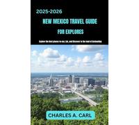 NEW MEXICO TRAVEL GUIDE FOR EXPLORES: Explore the Best Places to See, Eat, and Discover in the Land of Enchanting (united states travel guides)