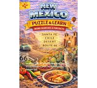 New Mexico Word Search Puzzle and Learn: 64 Word Search Puzzles Celebrating the Land of Enchantment with Facts, Definitions, and Answer Key (Ultimate States Word Search and Learn Collection)